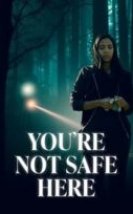 Burada Güvende Değilsin (You’re Not Safe Here) izle