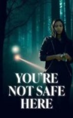 Burada Güvende Değilsin (You’re Not Safe Here) izle