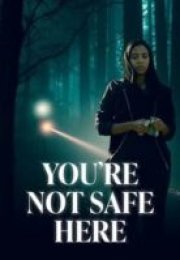 Burada Güvende Değilsin (You’re Not Safe Here) izle